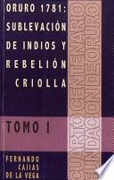 libro Oruro 1781: Sublevación De Indios Y Rebelión Criolla